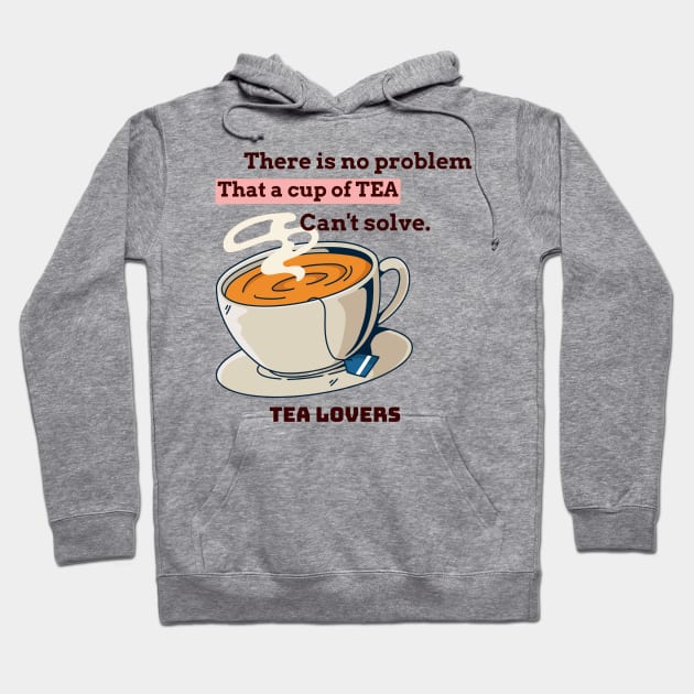 There is no problem that a cup of tea can't solve. Hoodie by Suimei